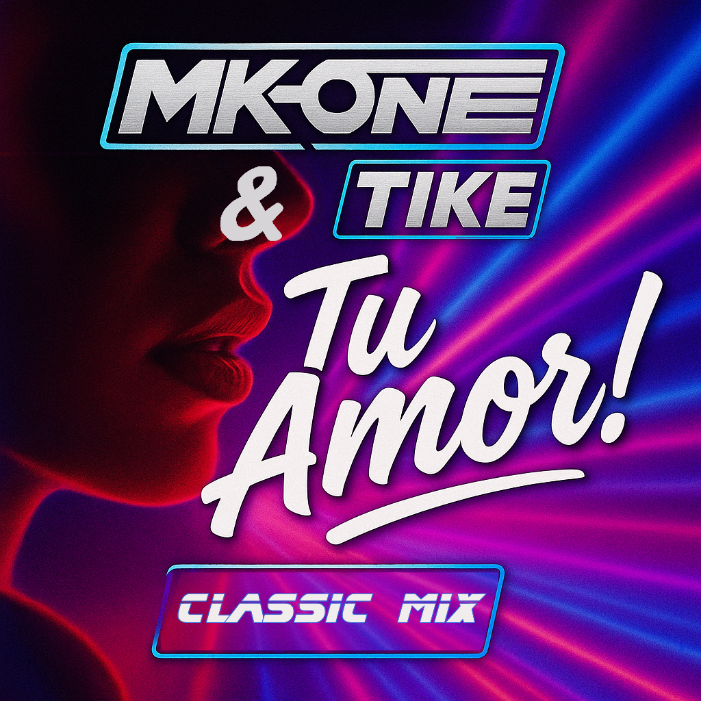Mk-One & Tike - Tu Amor! (Classic Mix)