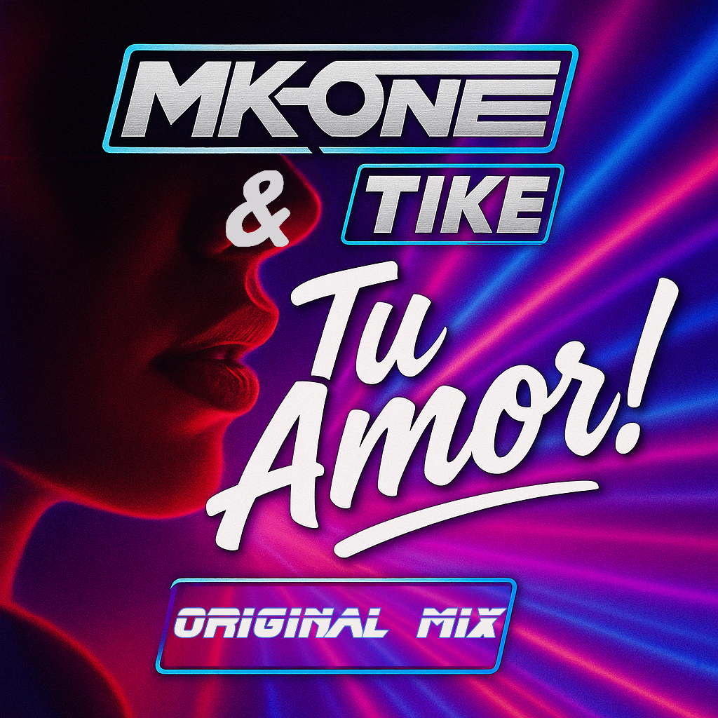 Mk-One & Tike - Tu Amor! (Original Mix)